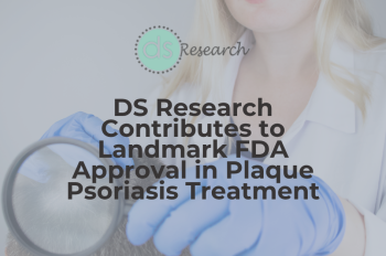 DS Research Contributes to Landmark FDA Approval in Plaque Psoriasis Treatment